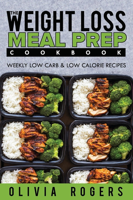 Book cover for Meal Prep: The Weight Loss Meal Prep Cookbook - Weekly Low Carb & Low Calorie Recipes