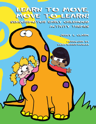 Book cover for Learn to Move, Move to Learn!: Sensorimotor Early Childhood Activity Themes