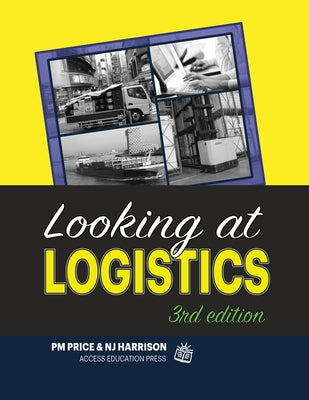 Book cover for Looking at Logistics: A Practical Introduction to Logistics and Supply Chain Management