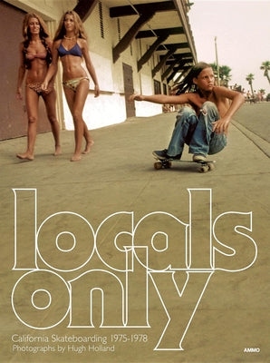 Book cover for Locals Only: California Skateboarding 1975-1978
