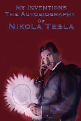 Book cover for My Inventions: The Autobiography of Nikola Tesla