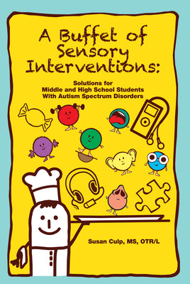 Book cover for A Buffet of Sensory Interventions: Solutions for Middle and High School Students with Autism