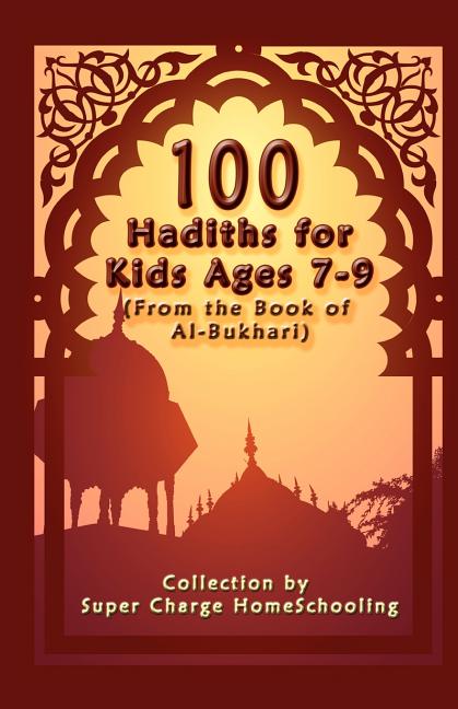 Book cover for 100 Hadiths for Kids Aged 7-9 (from the Book of Al-Bukhari)