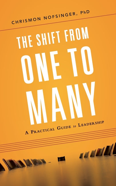 Book cover for The Shift from One to Many: A Practical Guide to Leadership