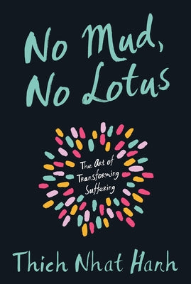 Book cover for No Mud, No Lotus: The Art of Transforming Suffering