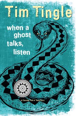 Book cover for When a Ghost Talks, Listen: A Choctaw Trail of Tears Story