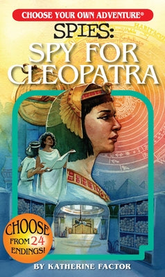 Book cover for Choose Your Own Adventure Spies: Spy for Cleopatra