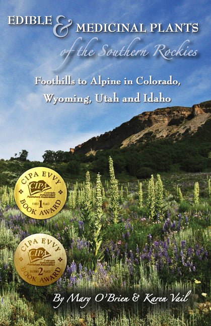 Book cover for Edible & Medicinal Plants of the Southern Rockies: Foothills to Alpine in Colorado, Wyoming, Utah and Idaho