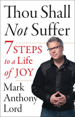 Book cover for Thou Shall Not Suffer: 7 Steps to a Life of Joy