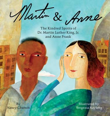 Book cover for Martin & Anne: The Kindred Spirits of Dr. Martin Luther King, Jr. and Anne Frank
