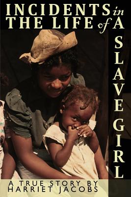 Book cover for Incidents in the Life of a Slave Girl Written by Herself