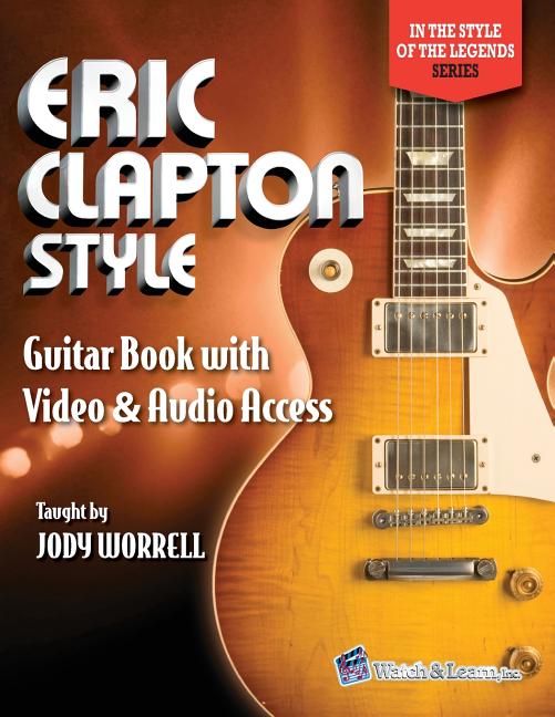 Book cover for Eric Clapton Style Guitar Book: with Online Video & Audio Access