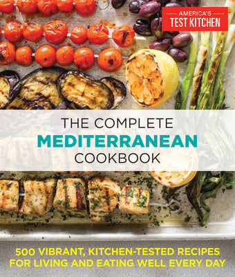 Book cover for The Complete Mediterranean Cookbook: 500 Vibrant, Kitchen-Tested Recipes for Living and Eating Well Every Day