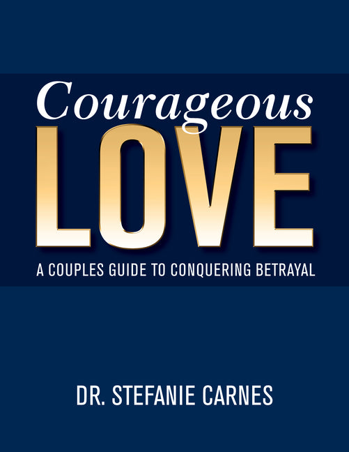 Book cover for Courageous Love: A Couples Guide to Conquering Betrayal