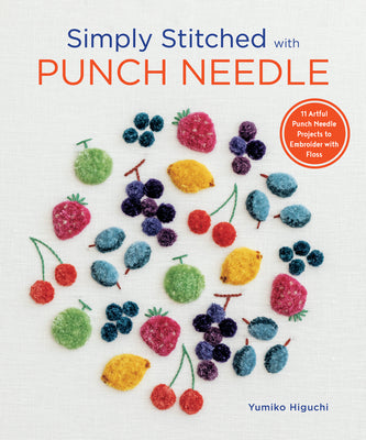 Book cover for Simply Stitched with Punch Needle: 11 Artful Punch Needle Projects to Embroider with Floss