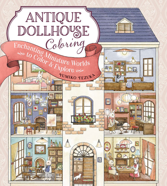 Book cover for Antique Dollhouse Coloring: Enchanting Miniature Worlds to Color & Explore