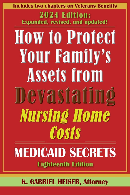 Book cover for How to Protect Your Family's Assets from Devastating Nursing Home Costs--Medicaid Secrets (18th ed.)