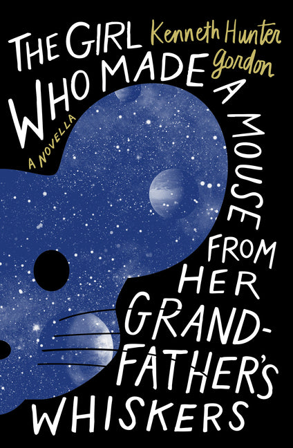 Book cover for Girl Who Made a Mouse from Her Grandfather's Whiskers: A Novella