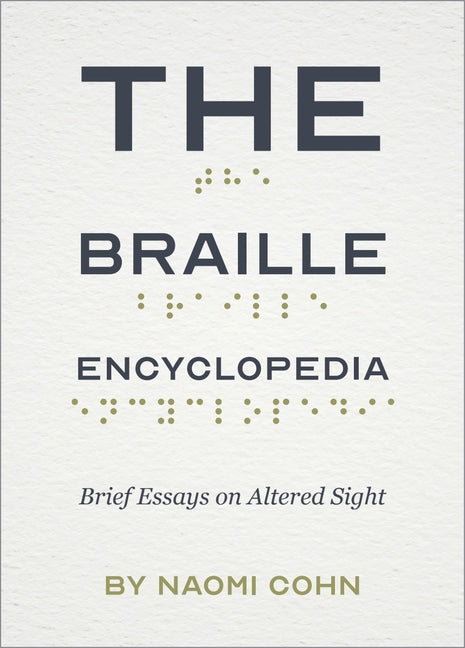 Book cover for Braille Encyclopedia: Brief Essays on Altered Sight