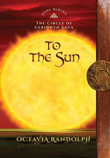 Book cover for To the Sun: Book Eleven of The Circle of Ceridwen Saga