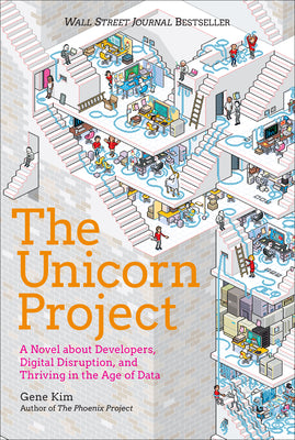 Book cover for The Unicorn Project: A Novel about Developers, Digital Disruption, and Thriving in the Age of Data
