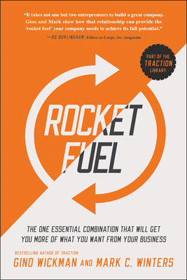 Book cover for Rocket Fuel: The One Essential Combination That Will Get You More of What You Want from Your Business