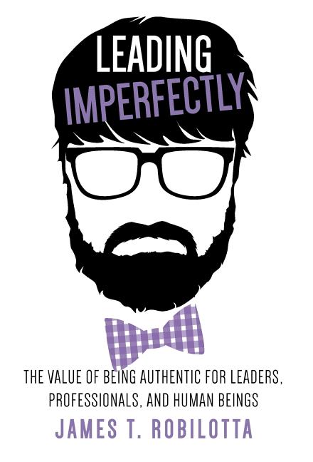 Book cover for Leading Imperfectly: The value of being authentic for leaders, professionals, and human beings