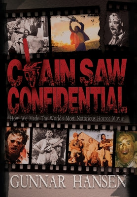 Book cover for Chain Saw Confidential: How We Made The World's Most Notorious Horror Movie
