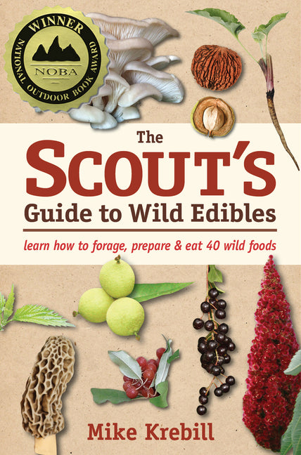 Book cover for Scout's Guide to Wild Edibles: Learn How to Forage, Prepare & Eat 40 Wild Foods