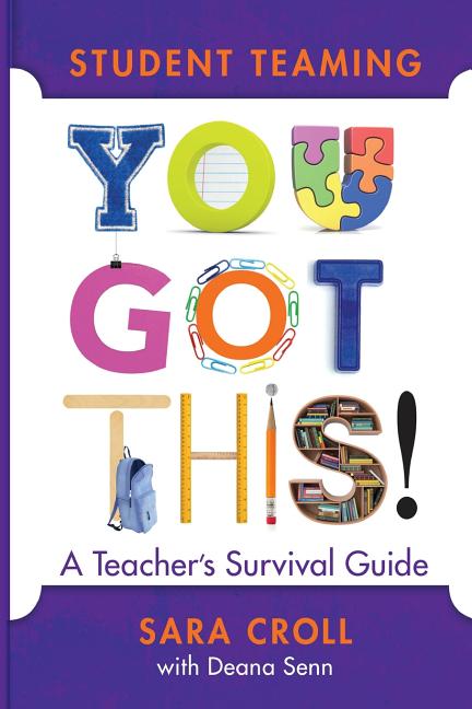 Book cover for Student Teaming You Got This: A Teacher's Survival Guide