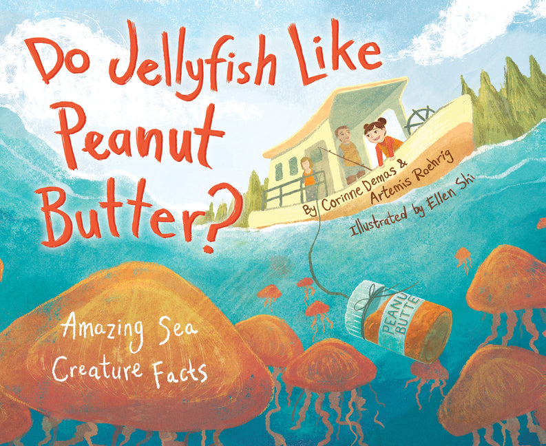 Book cover for Do Jellyfish Like Peanut Butter?: Amazing Sea Creature Facts