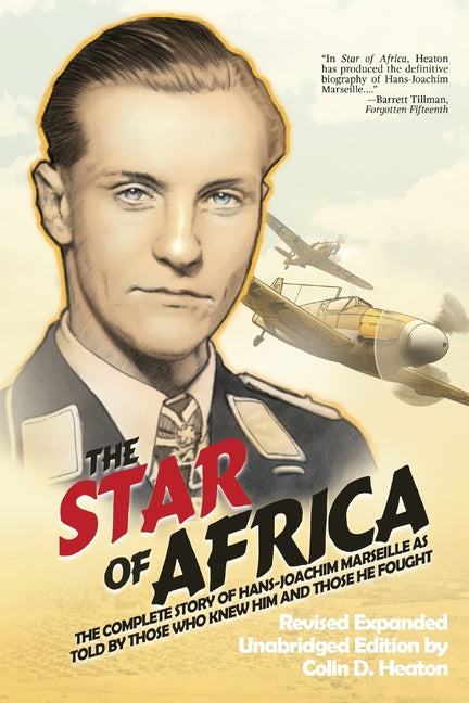 Book cover for Star of Africa: The Complete Story of Hans-Joachim Marseille as Told by Those Who Knew Him and Those He Fought (Revised Expanded)
