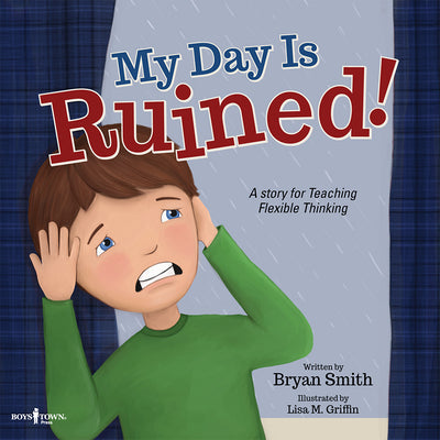 Book cover for My Day Is Ruined!: A Story for Teaching Flexible Thinking Volume 2