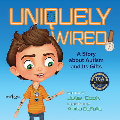 Book cover for Uniquely Wired: A Story about Autism and Its Gifts