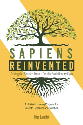 Book cover for Sapiens Reinvented: Saving the Species from a Deadly Evolutionary Flaw