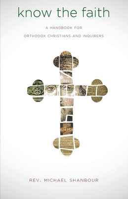 Book cover for Know the Faith: A Handbook for Orthodox Christians and Inquirers