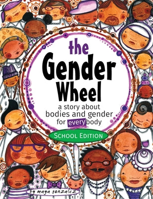 Book cover for The Gender Wheel - School Edition: a story about bodies and gender for every body