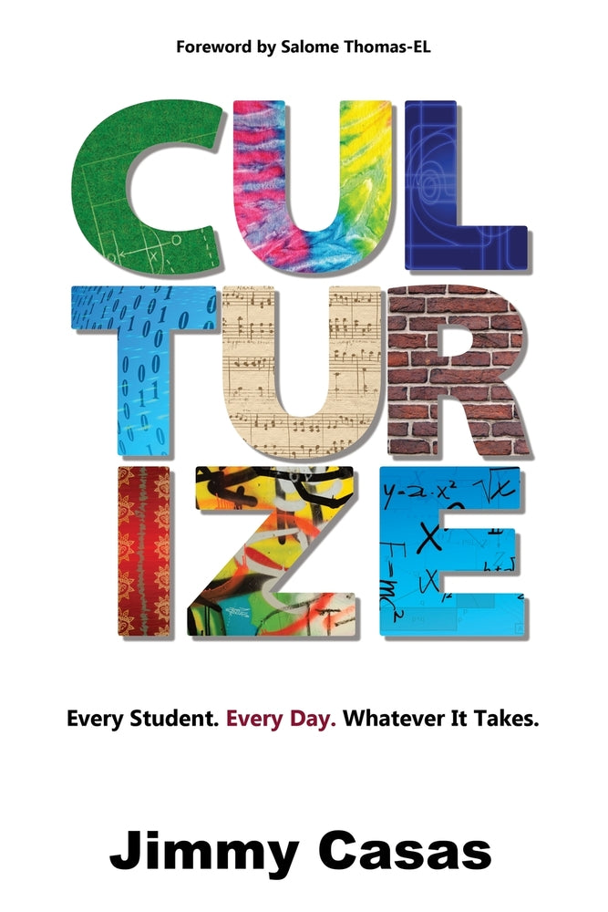 Book cover for Culturize: Every Student. Every Day. Whatever It Takes.