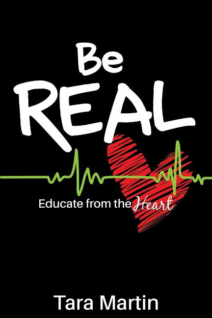 Book cover for Be REAL: Educate from the Heart