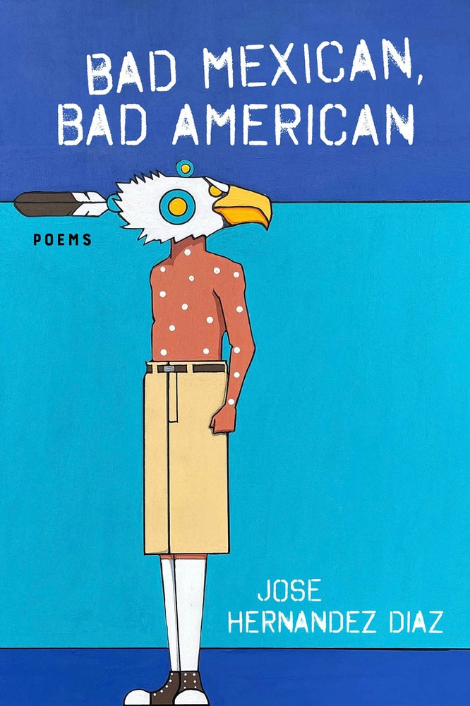 Book cover for Bad Mexican, Bad American: Poems