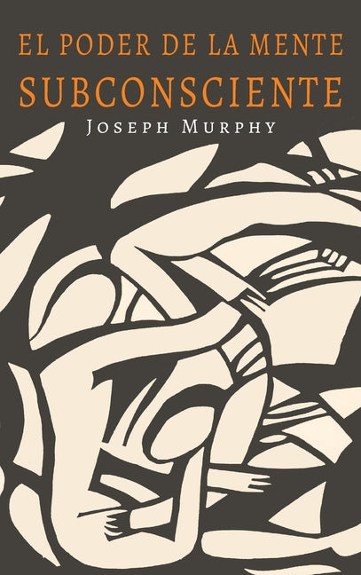 Book cover for Poder De La Mente Subconsciente: The Power of the Subconscious Mind (Spanish Edition)