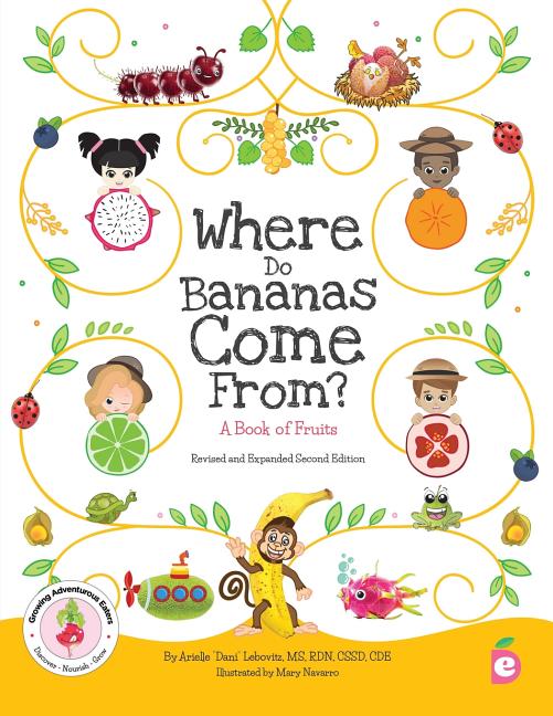 Book cover for Where Do Bananas Come From? A Book of Fruits: Revised and Expanded Second Edition (Revised and Expanded Second)