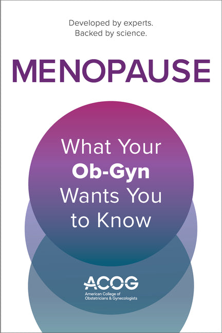 Book cover for Menopause: What Your Ob-GYN Wants You to Know