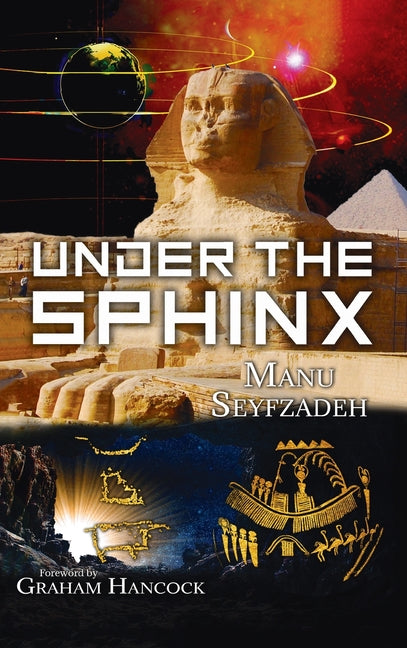 Book cover for Under the Sphinx: the Search for the Hieroglyphic Key to the Real Hall of Records.