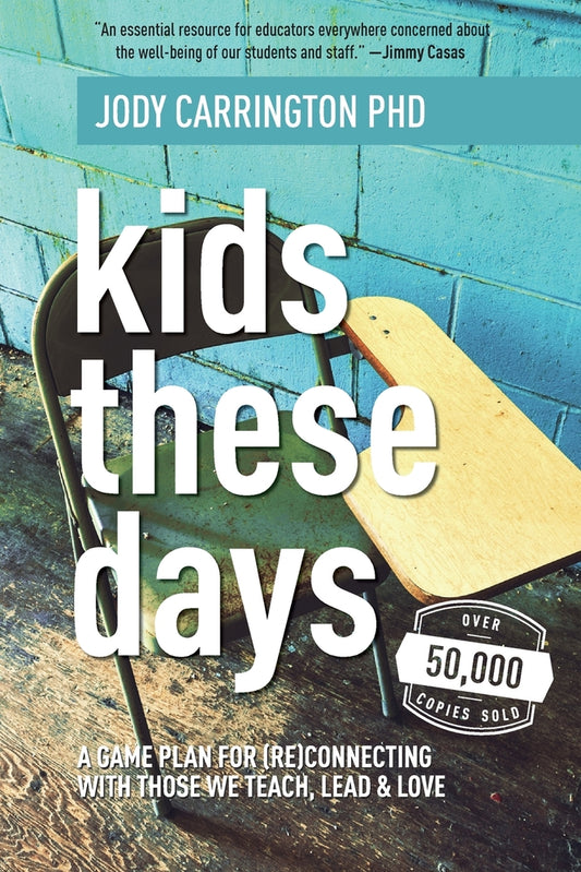 Book cover for Kids These Days: A Game Plan For (Re)Connecting With Those We Teach, Lead, & Love