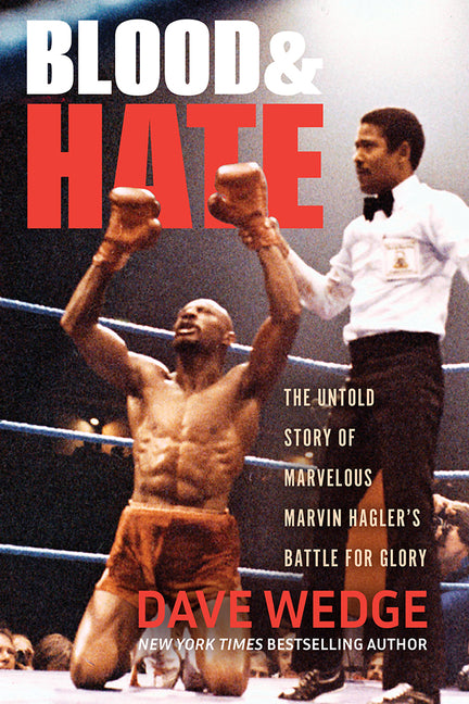 Book cover for Blood & Hate: The Untold Story of Marvelous Marvin Hagler's Battle for Glory