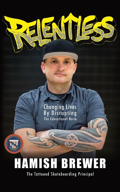 Book cover for Relentless: Changing Lives by Disrupting the Educational Norm