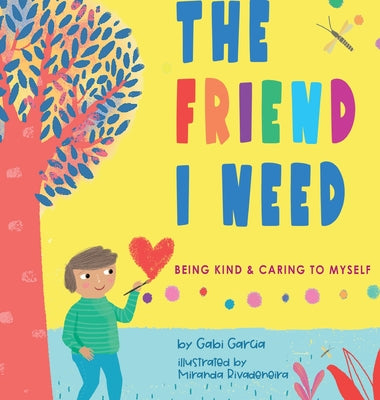 Book cover for The Friend I Need: Being Kind & Caring To Myself