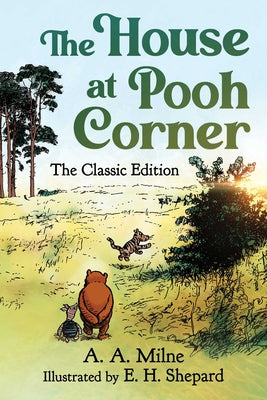 Book cover for The House at Pooh Corner: The Classic Edition