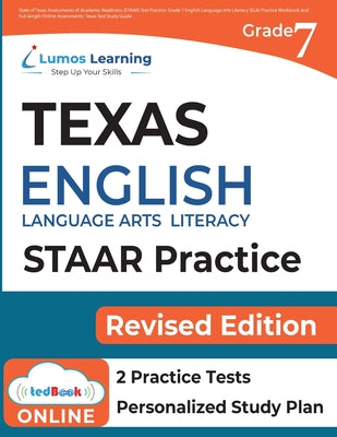 Book cover for Texas State Test Prep: Grade 7 English Language Arts Literacy (ELA) Practice Workbook and Full-length Online Assessments